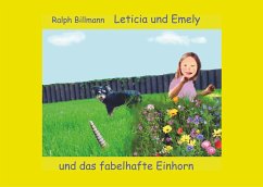 Leticia und Emely und das fabelhafte Einhorn - Billmann, Ralph