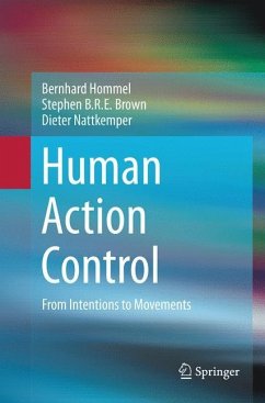Human Action Control - Hommel, Bernhard;Brown, Stephen B.R.E.;Nattkemper, Dieter