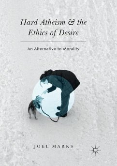Hard Atheism and the Ethics of Desire - Marks, Joel