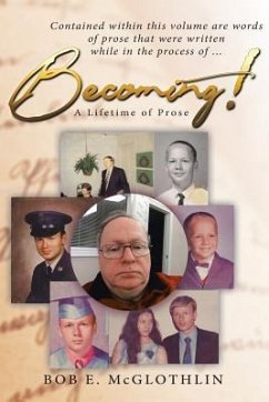 Becoming!: A Lifetime of Prose - Mcglothlin, Bob E.