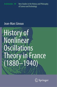 History of Nonlinear Oscillations Theory in France (1880-1940) - Ginoux, Jean-Marc