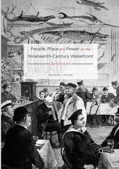 People, Place and Power on the Nineteenth-Century Waterfront - Milne, Graeme J.