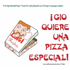 Gio Quiere Una Pizza Especial: For new readers of Spanish as a Second/Foreign Language - Waltz, Terry T.