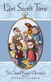 The Lost Secret of Time (Crystal Keeper Chronicles, #4) (eBook, ePUB)