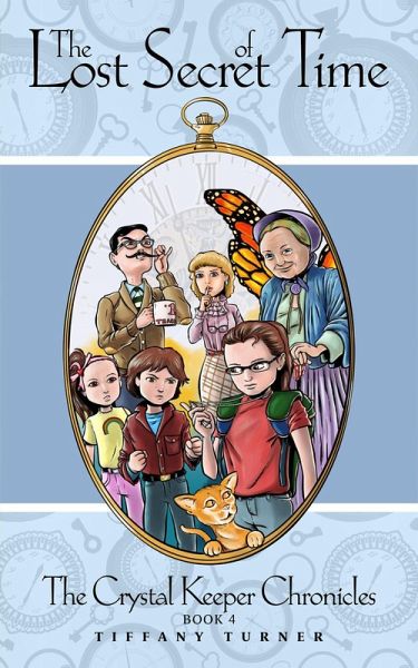 The Lost Secret of Time (Crystal Keeper Chronicles, #4) (eBook, ePUB)