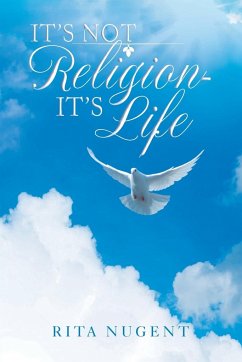 It's Not Religion - It's Life - Nugent, Rita