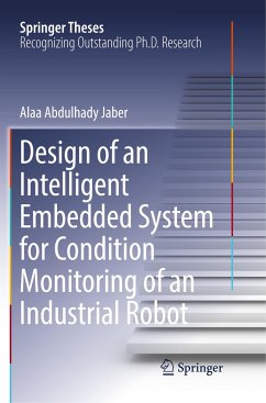 Design of an Intelligent Embedded System for Condition Monitoring of an Industrial Robot - Jaber, Alaa Abdulhady