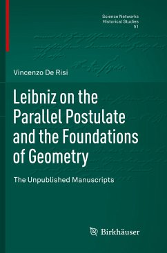 Leibniz on the Parallel Postulate and the Foundations of Geometry - De Risi, Vincenzo
