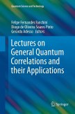 Lectures on General Quantum Correlations and their Applications