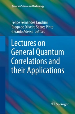 Lectures on General Quantum Correlations and their Applications