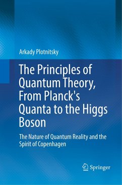 The Principles of Quantum Theory, From Planck's Quanta to the Higgs Boson - Plotnitsky, Arkady