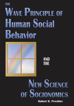 The Wave Principle of Human Social Behavior and the New Science of Socionomics - Prechter, Robert R