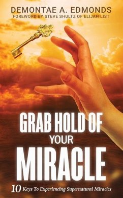 Grab Hold Of Your Miracle - Edmonds, Demontae A