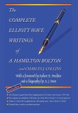 The Complete Elliott Wave Writings of A. Hamilton Bolton & Charles J. Collins