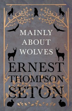 Mainly About Wolves - Seton, Ernest Thompson