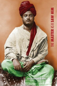 Swami Vivekananda, the Master as I Saw Him - Noble, Margaret Elizabeth