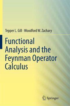 Functional Analysis and the Feynman Operator Calculus - Gill, Tepper;Zachary, Woodford