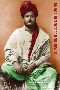 Swami Vivekananda, le Maître tel que je l'ai connu - Noble, Margaret Elizabeth