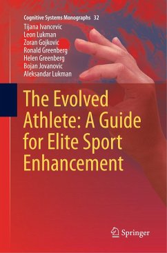 The Evolved Athlete: A Guide for Elite Sport Enhancement - Ivancevic, Tijana;Lukman, Leon;Gojkovic, Zoran