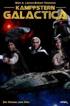 Kampfstern Galactica - Larson, Glen A.;Thurston, Robert