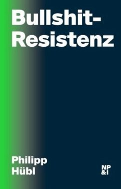 Bullshit-Resistenz - Hübl, Philipp