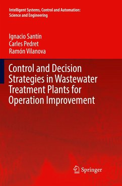 Control and Decision Strategies in Wastewater Treatment Plants for Operation Improvement - Santín, Ignacio;Pedret, Carles;Vilanova, Ramón