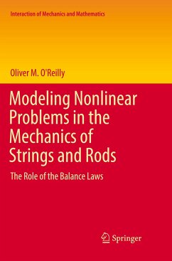 Modeling Nonlinear Problems in the Mechanics of Strings and Rods - O'Reilly, Oliver M.