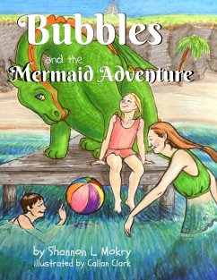 Bubbles and the Mermaid Adventure - Mokry, Shannon L