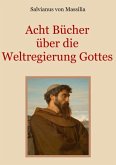 Acht Bücher über die Weltregierung Gottes