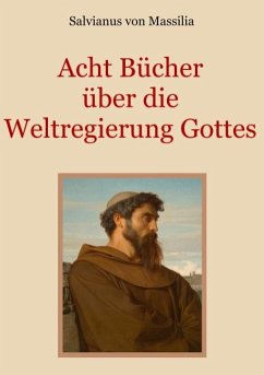 Acht Bücher über die Weltregierung Gottes - Salvian von Marseille