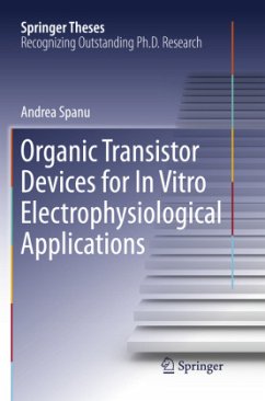 Organic Transistor Devices for In Vitro Electrophysiological Applications - Spanu, Andrea