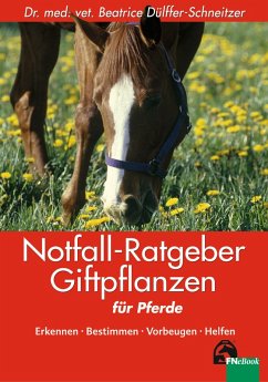 Notfall-Ratgeber Giftpflanzen für Pferde (eBook, ePUB) - Dülffer-Schneitzer, Beatrice