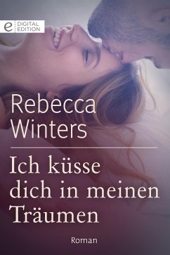 Ich küsse dich in meinen Träumen (eBook, ePUB) - Winters, Rebecca