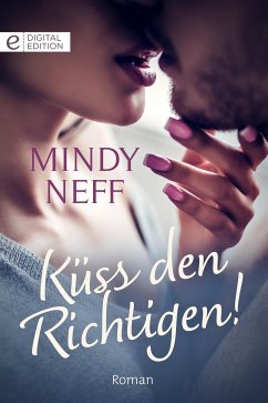 Küss den Richtigen! (eBook, ePUB) - Neff, Mindy