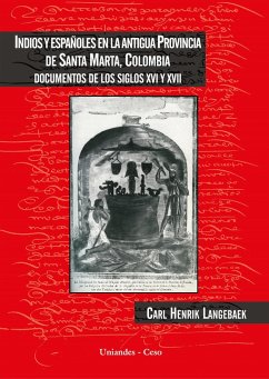 Cover Indios y españoles en la antigua provincia de Santa Marta, Colombia (eBook, PDF)
