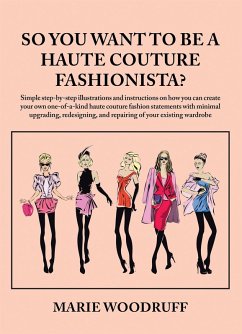 So You Want to Be a Haute Couture Fashionista? (eBook, ePUB) - Woodruff, Marie