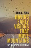 Having Early Visions That Move Mountains (eBook, ePUB)