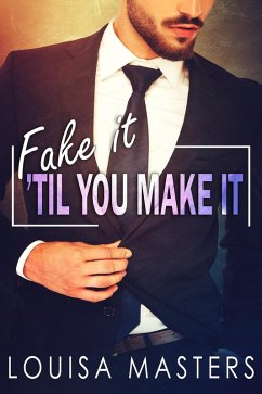 Fake It 'Til You Make It (eBook, ePUB) - Masters, Louisa