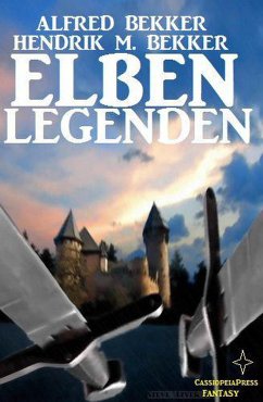 Elben-Legenden (eBook, ePUB) - Bekker, Alfred; Bekker, Hendrik M.