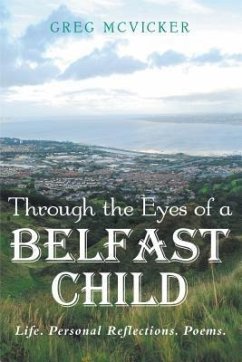 Through the Eyes of a Belfast Child (eBook, ePUB) - McVicker, Greg