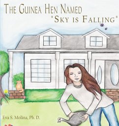 The Guinea Hen Named "Sky Is Falling" (eBook, ePUB) The Guinea Hen Named "Sky Is Falling" (eBook, ePUB)