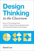 Design Thinking in the Classroom (eBook, ePUB)
