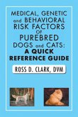 Medical, Genetic and Behavioral Risk Factors of Purebred Dogs and Cats: a Quick Reference Guide (eBook, ePUB)