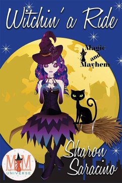 Witchin' A Ride: Magic and Mayhem Universe (eBook, ePUB) - Saracino, Sharon