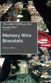 How to Make and Sell One of a Kind Bracelets Fast: Memory Wire Bracelets (eBook, ePUB)