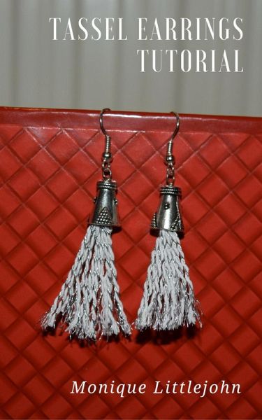 How to Make Tassel Earrings (eBook, ePUB)