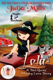 Lola: A 'Not-Quite' Witchy Love Story: Magic and Mayhem Universe (The 'Not-Quite' Love Story Series) (eBook, ePUB)