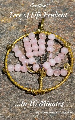 Create a Tree of Life Pendant in 10 Minutes (eBook, ePUB) - Littlejohn, Monique