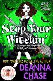 Stop Your Witchin: Magic and Mayhem Universe (Ida May Chronicles, #3) (eBook, ePUB)
