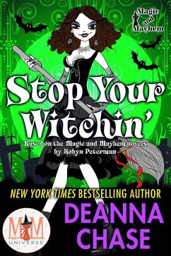 Cover Stop Your Witchin: Magic and Mayhem Universe (Ida May Chronicles, #3) (eBook, ePUB)
